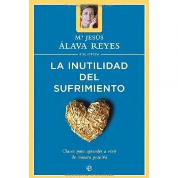 La inutilidad del sufrimiento (Biblioteca Mª Jesús Alava Reyes)