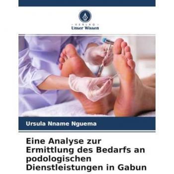Nname Nguema, Ursula: Eine Analyse zur Ermittlung des Bedarfs an podologischen Dienstleistungen in Gabun