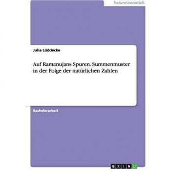 Auf Ramanujans Spuren. Summenmuster in der Folge der natürlichen Zahlen
