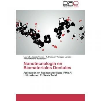 Nanotecnología en Biomateriales Dentales: Aplicación en Resinas Acrílicas