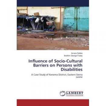 Influence of Socio-Cultural Barriers on Persons with Disabilities: A Case Study of Kenema District, Eastern Sierra Leone