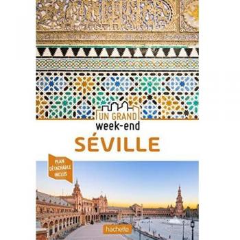 Guide Un Grand Week-End À Séville