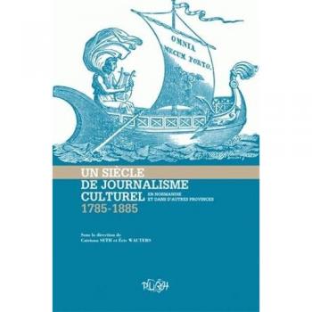 Un siècle de journalisme culturel en Normandie et dans les autres provinces