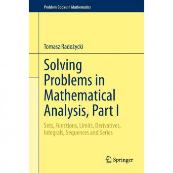 Solving Problems in Mathematical Analysis Part I