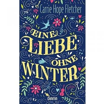 Fletcher, Carrie Hope Eine Liebe Ohne Winter: Roman