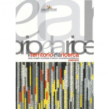 Il territorio e la ricerca. Teoria e progetto nel dottorato di ricerca in composizione architettonica