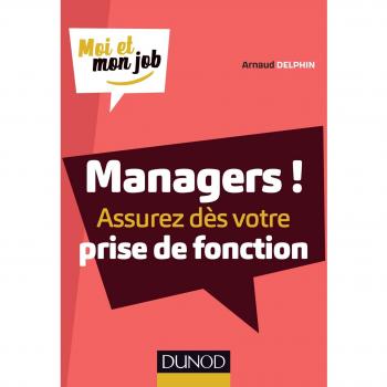 Managers ! Assurez dès votre prise de