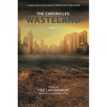 The Chronicles: Wasteland: A hero rises from ashes to bring hope and order