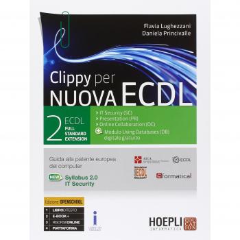 Clippy per nuova ECDL. ECDL full standard extension. Per le Scuole superiori. Con e-book. Con espansione online