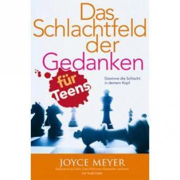Das Schlachtfeld der Gedanken für Teens: Gewinne die Schlacht in deinem Kopf