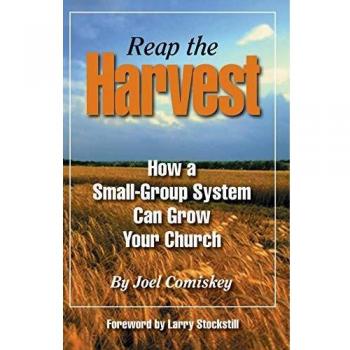 Reap the Harvest: How a small group system can grow your church