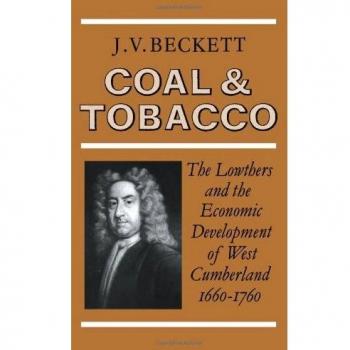 Coal and Tobacco: The Lowthers and the Economic Development of West Cumberland, 1660-1760