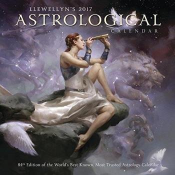 Llewellyn's 2017 Astrological Calendar: 84th Edition of the World's Best Known, Most Trusted Astrology Calendar