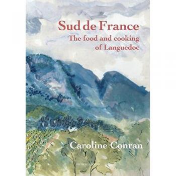 Sud De France : The Food and Cooking of the Languedoc