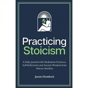 Hemlock, Jason: Practicing Stoicism