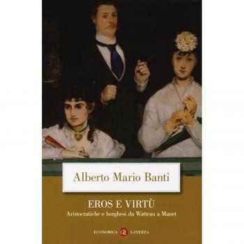 Eros e virtù. Aristocratiche e borghesi da Watteau a Manet
