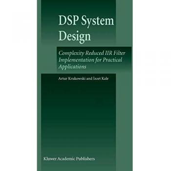 DSP System Design: Complexity Reduced IIR Filter Implementation for Practical Applications