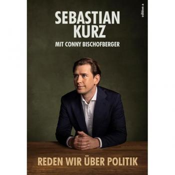 Kurz, Sebastian: Reden wir über Politik