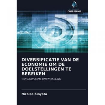 DIVERSIFICATIE VAN DE ECONOMIE OM DE DOELSTELLINGEN TE BEREIKEN: VAN DUURZAME ONTWIKKELING