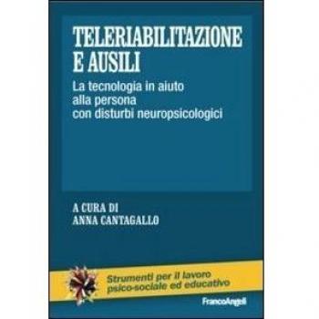 Teleriabilitazione e ausili. La tecnologia in aiuto alla persona con disturbi neuropsicologici