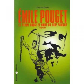 Emile Pouget : La plume rouge et noire du Père Peinard