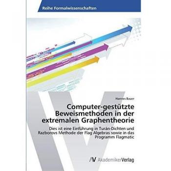 Computer-gestützte Beweismethoden in der extremalen Graphentheorie