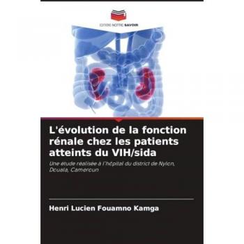L'évolution de la fonction rénale chez les patients atteints du VIH/sida: Une étude réalisée à l'hôpital du district de Nylon, Douala, Cameroun