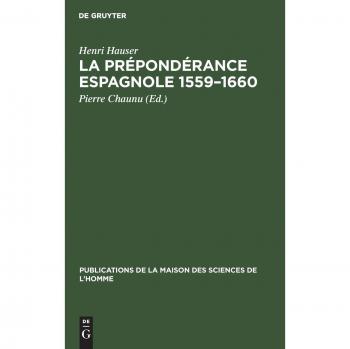 Hauser, Henri: La prépondérance espagnole 1559¿1660