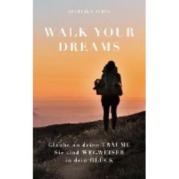 Debes, Angelika: Walk Your Dreams