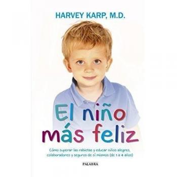 El niño más feliz. Cómo superar las rabietas y edu (Tapa blanda).