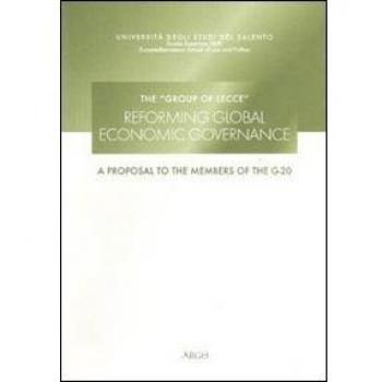 The group of Lecce. Reforming global economic governance. A proposal to the members of G-20. Ediz. multilingue