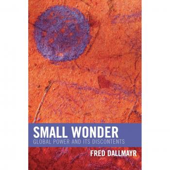 Small Wonder: Global Power and Its Discontents