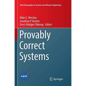 Provably Correct Systems (NASA Monographs in Systems and Software Engineering)