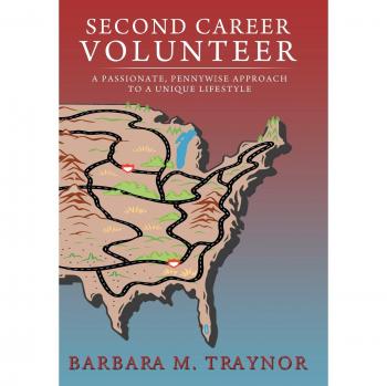 Second Career Volunteer: A Passionate, Pennywise Approach to a Unique Lifestyle