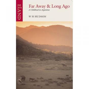 Far Away Long Ago by W.H. Hudson