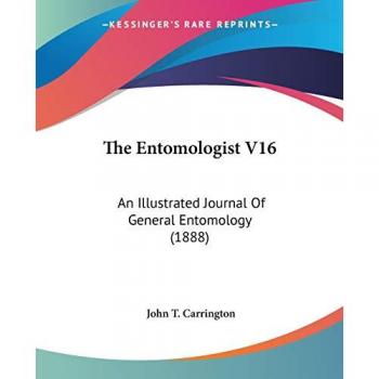 The Entomologist V16: An Illustrated Journal of General Entomology (1888)