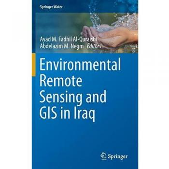 Environmental Remote Sensing and GIS in Iraq