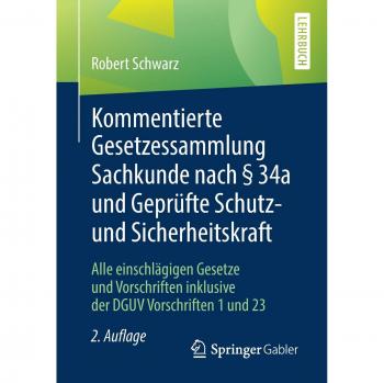 Kommentierte Gesetzessammlung Sachkunde nach § 34a und Geprüfte Schutz