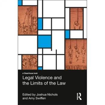 Legal Violence & The Limits Of The Law