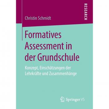 Formatives Assessment in der Grundschule: Konzept, Einschätzungen der Lehrkräfte und Zusammenhänge