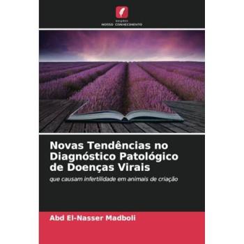 Madboli, Abd El-Nasser: Novas Tendências no Diagnóstico Patológico de Doenças Virais