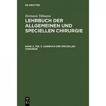 Lehrbuch der speciellen Chirurgie (Hermann Tillmann: Lehrbuch der allgemeinen und speciellen Chirurgie)