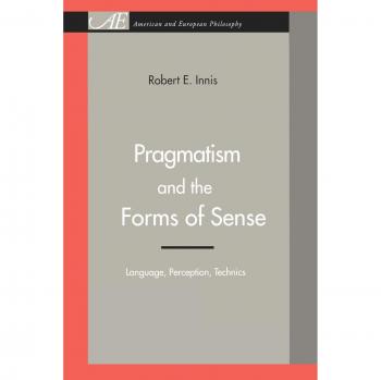 Pragmatism and the Forms of Sense