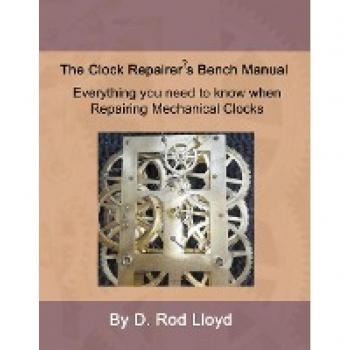 Clock Repairer?s Bench Manual (Clock Repair You Can Follow Along)