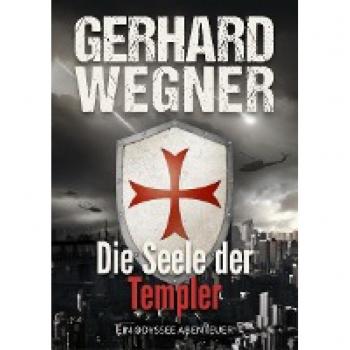 Gerhard Wegner Die Seele Der Templer: Ein Odyssee-Abenteuer (Odyssee Team)