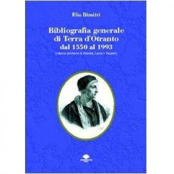 Bibliografia generale di Terra d'Otranto dal 1550 al 1993