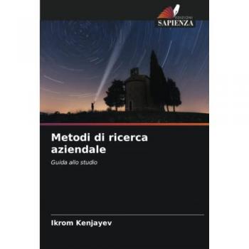 Metodi di ricerca aziendale: Guida allo studio