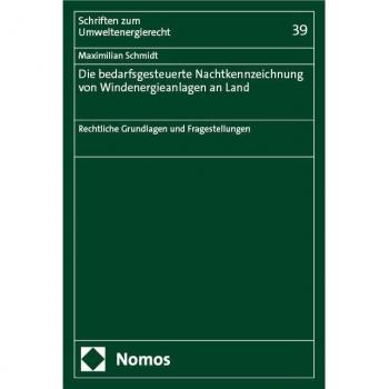Bedarfsgesteuerte Nachtkennzeichnung von Windenergieanlagen: Rechtliche Grundlagen und Fragestellungen