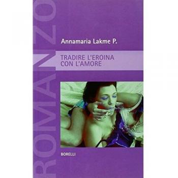 Tradire l'eroina con l'amore
