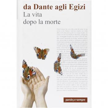 La vita dopo la morte. Da Dante agli Egizi